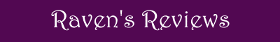 Raven's Reviews